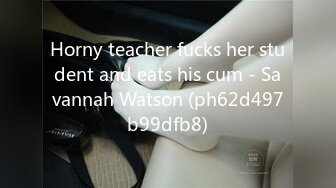 Horny teacher fucks her student and eats his cum - Savannah Watson (ph62d497b99dfb8)